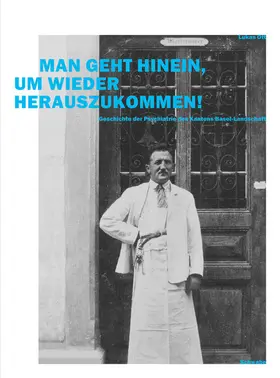 Ott / Psychiatrie Baselland | Man geht hinein, um wieder herauszukommen! | E-Book | www.sack.de