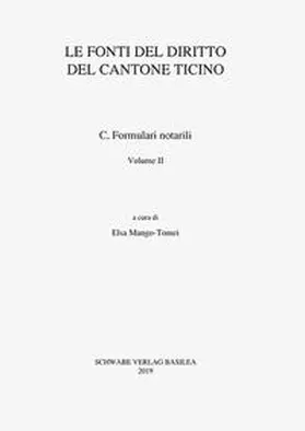 Mango-Tomei |  Sammlung Schweizerischer Rechtsquellen / Le fonti del diritto del Cantone Ticino / Formulari notarili Volume II | Buch |  Sack Fachmedien