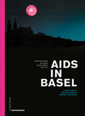 Goetz / Hicklin / Battegay | Aids in Basel | Buch | 978-3-7965-3826-1 | sack.de