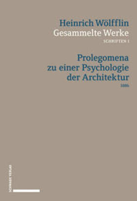 Wölfflin / Weddigen / Bätschmann | Wölfflin, H: Gesammelte Werke, Schriften 1 | Buch | 978-3-7965-3834-6 | sack.de