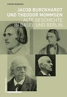 Rebenich | Jacob Burckhardt und Theodor Mommsen | Buch | 978-3-7965-3839-1 | www.sack.de