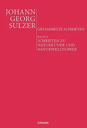 Sulzer / Baumann / Rebohm |  Schriften zu Naturkunde und Naturphilosophie | Buch |  Sack Fachmedien