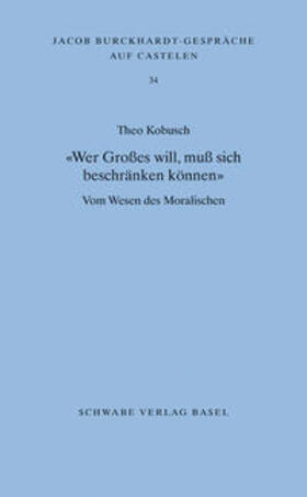 Kobusch | Kobusch, T: «Wer Großes will, muß sich beschränken können» | Buch | 978-3-7965-3846-9 | sack.de