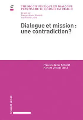 Amherdt / Delgado | Dialogue et mission : une contradiction? | Buch | 978-3-7965-3850-6 | sack.de