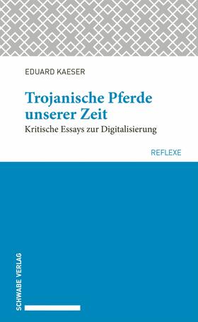 Kaeser | Trojanische Pferde unserer Zeit | E-Book | sack.de