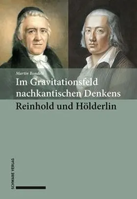 Bondeli | Im Gravitationsfeld nachkantischen Denkens: Reinhold und Ho¨lderlin | Buch | 978-3-7965-4042-4 | www.sack.de