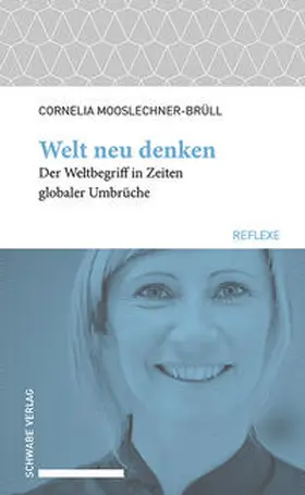 Mooslechner-Brüll |  Welt neu denken | Buch |  Sack Fachmedien