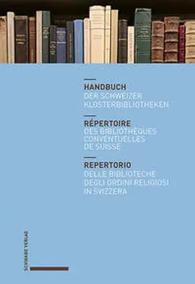 Stiftsbibliothek St. Gallen |  Handbuch der Schweizer Klosterbibliotheken – Répertoire des bibliothèques conventuelles de Suisse – Repertorio delle biblioteche degli ordini religiosi in Svizzera | Buch |  Sack Fachmedien