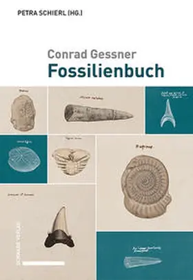 Schierl / Gessner |  Conrad Gessner: Fossilienbuch | Buch |  Sack Fachmedien