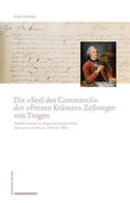 Zellweger |  Die «Seel des Commercii» der «Fetzen Krämer» Zellweger von Trogen | eBook | Sack Fachmedien
