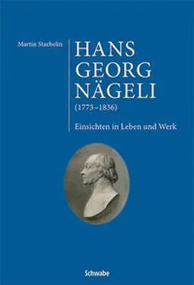 Staehelin |  Hans Georg Nägeli (1773–1836) | Buch |  Sack Fachmedien