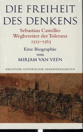 van Veen |  Die Freiheit des Denkens Sebastian Castellio, Wegbereiter der Toleranz (1515–1563) | Buch |  Sack Fachmedien