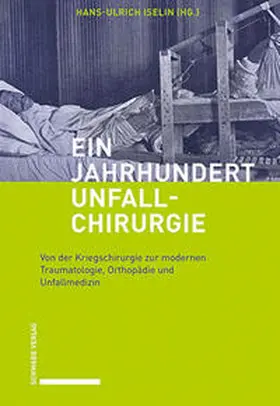 Iselin |  Ein Jahrhundert Unfallchirurgie | eBook | Sack Fachmedien