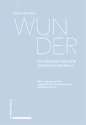Holzhey |  Wunder. «Ich nehme das Wort nicht leichtfertig in den Mund» | eBook | Sack Fachmedien