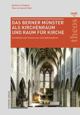 Heyden / von Aesch | Das Berner Münster als Kirchenraum und Raum für Kirche | Buch | 978-3-7965-4851-2 | sack.de