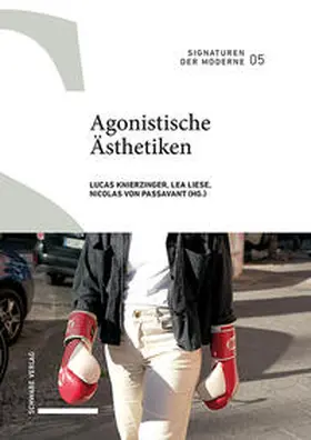 Knierzinger / Liese / von Passavant |  Agonistische Ästhetiken | Buch |  Sack Fachmedien