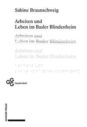 Braunschweig |  Arbeiten und Leben im Basler Blindenheim | Buch |  Sack Fachmedien