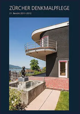 Böhmer / Gallmann / Hüppi |  Zürcher Denkmalpflege, 21. Bericht 2011-2012 | Buch |  Sack Fachmedien