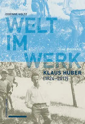 Holtz |  Welt im Werk. Klaus Huber (1924-2017) | Buch |  Sack Fachmedien