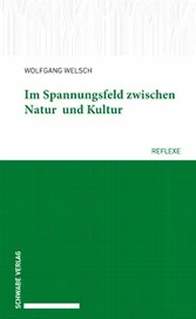 Welsch |  Im Spannungsfeld zwischen Natur und Kultur | eBook | Sack Fachmedien