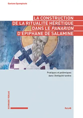 Spampinato |  La construction de la ritualité hérétique dans le Panarion d'Épiphane de Salamine | Buch |  Sack Fachmedien