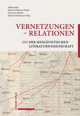 Abel / Chlench-Priber / Sonder |  Vernetzungen - Relationen (in) der mediävistischen Literaturwissenschaft | Buch |  Sack Fachmedien