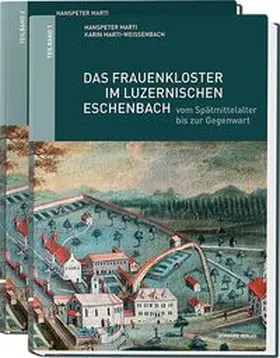 Marti / Marti-Weissenbach |  Das Frauenkloster im luzernischen Eschenbach vom Spätmittelalter bis zur Gegenwart | Buch |  Sack Fachmedien