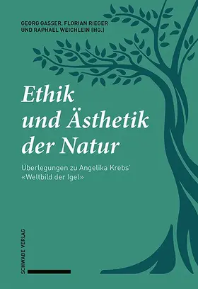 Gasser / Rieger / Weichlein |  Ethik und Ästhetik der Natur | Buch |  Sack Fachmedien