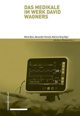 Baie / Honold / King |  Das Medikale im Werk David Wagners | Buch |  Sack Fachmedien