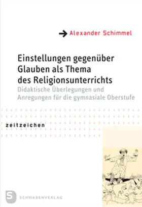 Schimmel |  Einstellungen gegenüber Glauben als Thema des Religionsunterrichts | Buch |  Sack Fachmedien