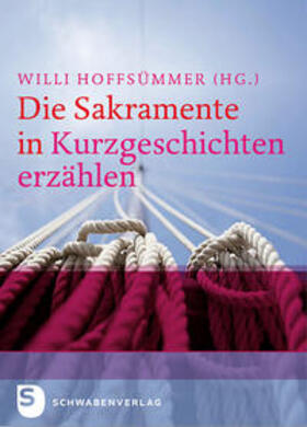 Hoffsümmer | Die Sakramente in Kurzgeschichten erzählen | Buch | 978-3-7966-1615-0 | sack.de