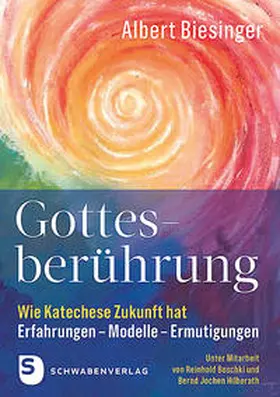 Biesinger |  Gottesberührung - Wie Katechese Zukunft hat | Buch |  Sack Fachmedien