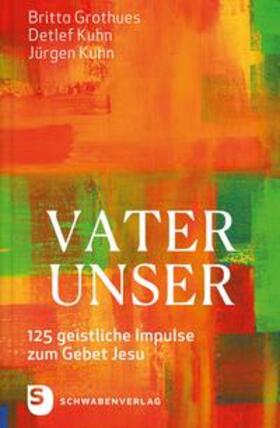 Grothues / Kuhn |  Vater unser | Buch |  Sack Fachmedien