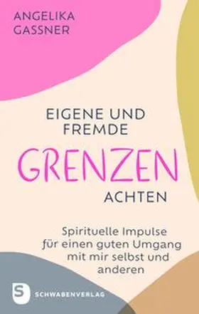 Gassner |  Eigene und fremde Grenzen achten | Buch |  Sack Fachmedien