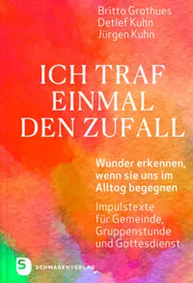Grothues / Kuhn |  Ich traf einmal den Zufall | Buch |  Sack Fachmedien