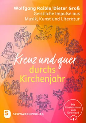 Raible / Groß |  Kreuz und quer durchs Kirchenjahr | Buch |  Sack Fachmedien
