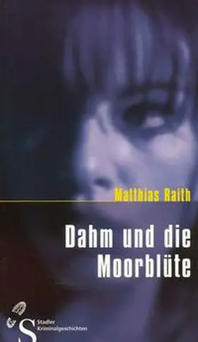 Raith |  Dahm und die Moorblüte | Buch |  Sack Fachmedien