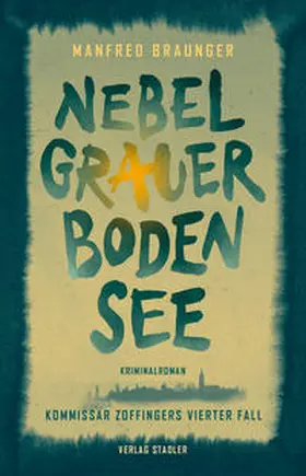 Braunger |  Nebelgrauer Bodensee | Buch |  Sack Fachmedien