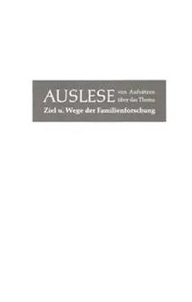 Sperl / Wentscher / Brechenmacher |  Auslese von Aufsätzen über Ziel und Wege der Familienforschung | Buch |  Sack Fachmedien