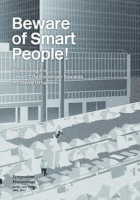 Stollmann / Wolf / Brück |  Beware of smart people! Redefining the smart city paradigm towards inclusive urbanism | Buch |  Sack Fachmedien