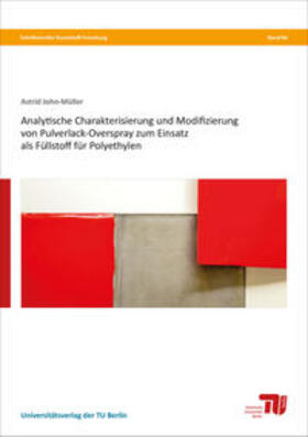 John-Müller | Analytische Charakterisierung und Modifizierung von Pulverlack-Overspray zum Einsatz als Füllstoff für Polyethylen | Buch | 978-3-7983-2990-4 | sack.de