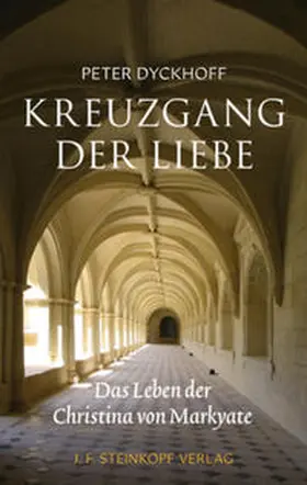 Dyckhoff |  Kreuzgang der Liebe | Buch |  Sack Fachmedien