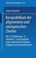 Schneider / Kutscher |  Kutscher, J: Kurspraktikum der allgemeinen und anorganischen | Buch |  Sack Fachmedien