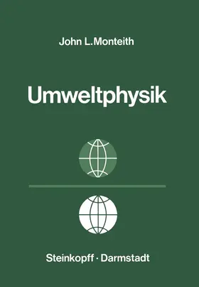 Monteith | Grundzüge der Umweltphysik | Buch | 978-3-7985-0464-6 | www.sack.de