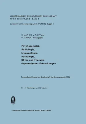 Mathies / Schoen / Ott |  Psychosomatik, Radiologie, Immunologie, Pathologie, Klinik und Therapie Rheumatischer Erkrankungen | Buch |  Sack Fachmedien