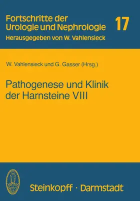 Gasser / Vahlensieck |  Pathogenese und Klinik der Harnsteine VIII | Buch |  Sack Fachmedien