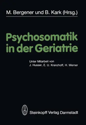 Kark / Bergener |  Psychosomatik in der Geriatrie | Buch |  Sack Fachmedien