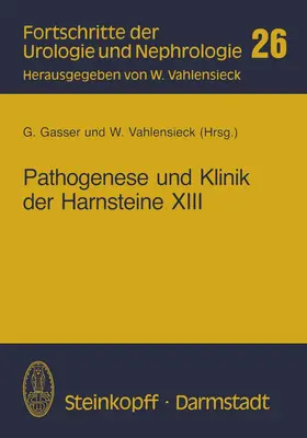 Vahlensieck / Gasser |  Pathogenese und Klinik der Harnsteine XIII | Buch |  Sack Fachmedien