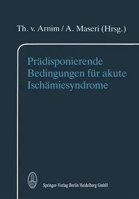 Maseri / Arnim |  Prädisponierende Bedingungen für akute Ischämiesyndrome | Buch |  Sack Fachmedien