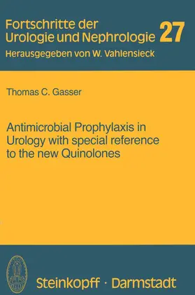 Gasser |  Antimicrobial Prophylaxis in Urology with special reference to the new Quinolones | Buch |  Sack Fachmedien